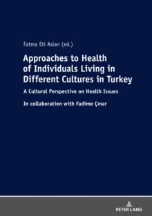 Approaches to Health of Individuals Living in Different Cultures in Turkey