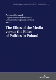 The Elites of the Media versus the Elites of Politics in Poland