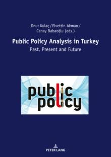 Public Policy Analysis in Turkey : Past, Present and Future