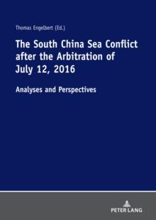 The South China Sea Conflict after the Arbitration of July 12, 2016 : Analyses and Perspectives