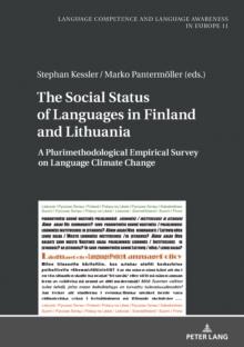 The Social Status of Languages in Finland and Lithuania : A Plurimethodological Empirical Survey on Language Climate Change