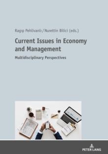 Current Issues in Economy and Management : Multidisciplinary Perspectives