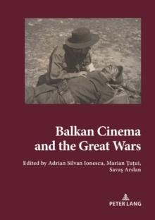 Balkan Cinema and the Great Wars : Our Story