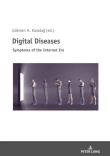 Digital Diseases : Symptoms of the Internet Era