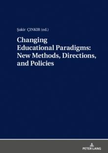 Changing Educational Paradigms: New Methods, Directions, and Policies