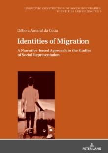 Identities of Migration : A Narrative-based Approach to the Studies of Social Representation