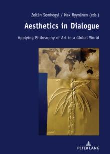 Aesthetics in Dialogue : Applying Philosophy of Art in a Global World