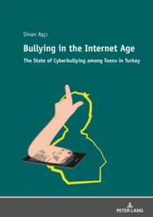 Bullying in the Internet Age : The State of Cyberbullying among Teens in Turkey