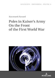 Poles in Kaiser's Army On the Front of the First World War