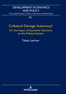 Collateral Damage Autocracy? : On the Impact of Economic Sanctions on the Political System