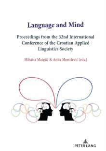 Language and Mind : Proceedings from the 32nd International Conference of the Croatian Applied Linguistics Society