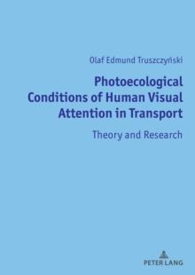 Photoecological Conditions of Human Visual Attention in Transport : Theory and Research