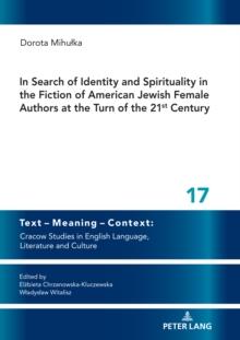 In Search of Identity and Spirituality in the Fiction of American Jewish Female Authors at the Turn of the 21st Century