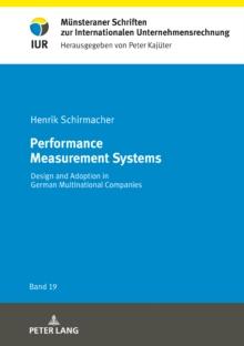 Performance Measurement Systems : Design and Adoption in German Multinational Companies