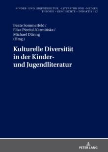 Kulturelle Diversitaet in der Kinder- und Jugendliteratur : Uebersetzung und Rezeption