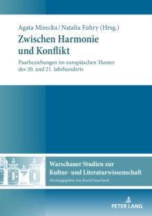 Zwischen Harmonie und Konflikt : Paarbeziehungen im europaeischen Theater des 20. und 21. Jahrhunderts