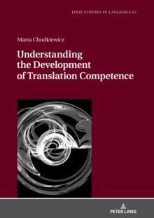 Understanding the Development of Translation Competence