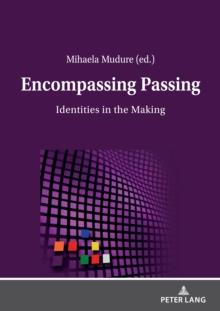 Encompassing Passing : Identities in the Making