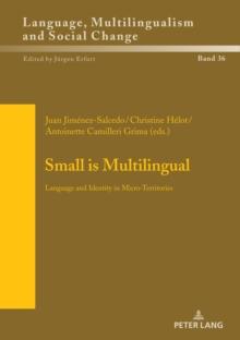 Small is Multilingual : Language and Identity in Micro-Territories