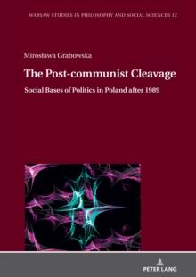 The Post-communist Cleavage. : Social Bases of Politics in Poland after 1989