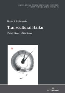 Transcultural Haiku : Polish History of the Genre