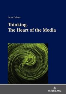 Thinking. The Heart of the Media