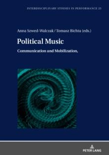 Political Music : Communication and Mobilization