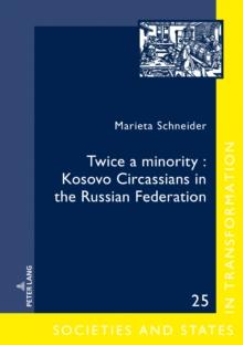 Twice a minority: Kosovo Circassians  in the Russian Federation