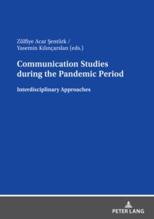 Communication Studies during the Pandemic Period : Interdisciplinary Approaches