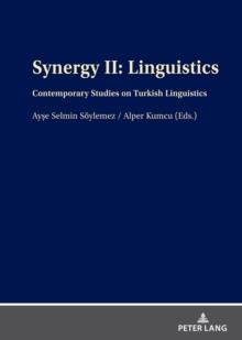 Synergy II: Linguistics : Contemporary Studies on Turkish Linguistics