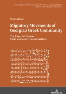 Migratory Movements of Georgia's Greek Community : The Impact of Current Socio-economic Transformations