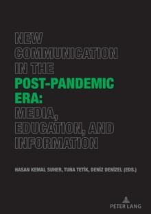 New Communication in the Post-Pandemic Era: Media, Education, and Information