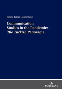 Communication Studies in the Pandemic: : <I>The Turkish Panorama"