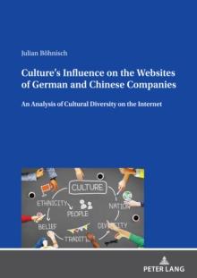 Culture's Influence on the Websites of German and Chinese Companies : An Analysis of Cultural Diversity on the Internet