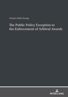 The Public Policy Exception to the Enforcement of Arbitral Awards : A Comparative Study of United States and Turkish Law and Practice