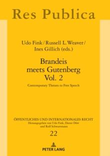 Brandeis meets Gutenberg Vol. 2 : Contemporary Threats to Free Speech