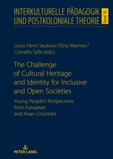 The Challenge of Cultural Heritage and Identity for Inclusive and Open Societies : Young People's Perspectives from European and Asian Countries