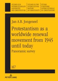 Protestantism as a worldwide renewal movement from 1945 until today : Panoramic survey