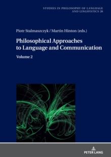 Philosophical Approaches to Language and Communication : Volume 2