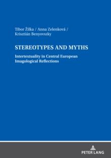 Stereotypes and Myths. Intertextuality in Central European Imagological Reflections