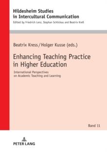 Enhancing Teaching Practice in Higher Education : International Perspectives on Academic Teaching and Learning