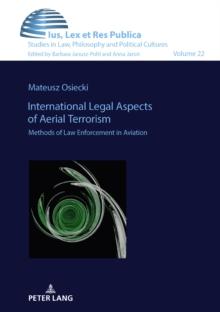 International Legal Aspects of Aerial Terrorism : Methods of Law Enforcement in Aviation