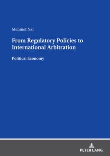 From Regulatory Policies to International Arbitration : Political Economy