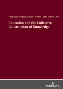 Education and the Collective Construction of Knowledge