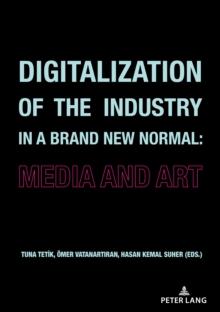 Digitalization of the Industry in a Brand New Normal : Media and Art