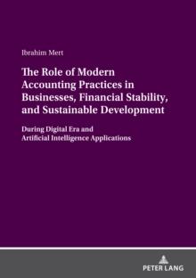 The Role of Modern Accounting Practices in Businesses, Financial Stability, and Sustainable Development : During Digital Era and Artificial Intelligence Applications