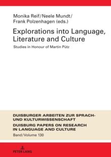 Explorations into Language, Literature and Culture : Studies in Honour of Martin Puetz