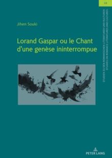 Lorand Gaspar ou le Chant dune genese ininterrompue