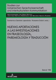 Nuevas Aportaciones a Las Investigaciones En Fraseologia, Paremiologia Y Traduccion