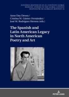 The Spanish and Latin American Legacy in North American Poetry and Art